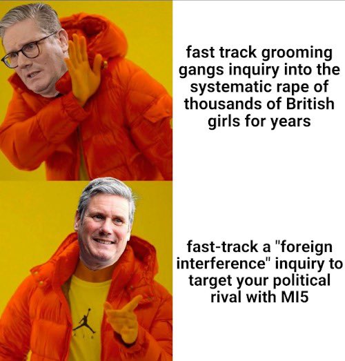 Starmer says the inquiry into the systematic gang rape of British girls can take 3 YEARS.

Starmer insists an inquiry into “foreign interference” weaponising MI5 against his political opponent must be done in 3 MONTHS.

A depraved man.