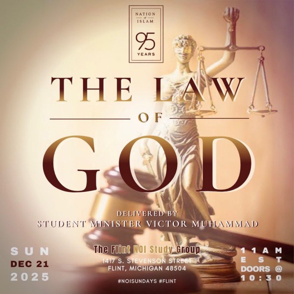 ASA! Please join us in Flint, Michigan to hear a timely message (11:00 AM) by Stu. Min. Victor Muhammad “The Law of God” at The Flint NOI Study Group, 1417 Stevenson St. Flint, MI 48504