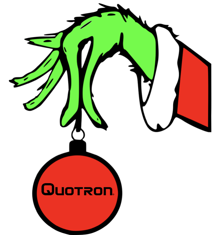 GRINCHMAS SPECIALS!
Up to 25% Off &amp; $100 Gift Card!
#Quotron #MerryChristmas