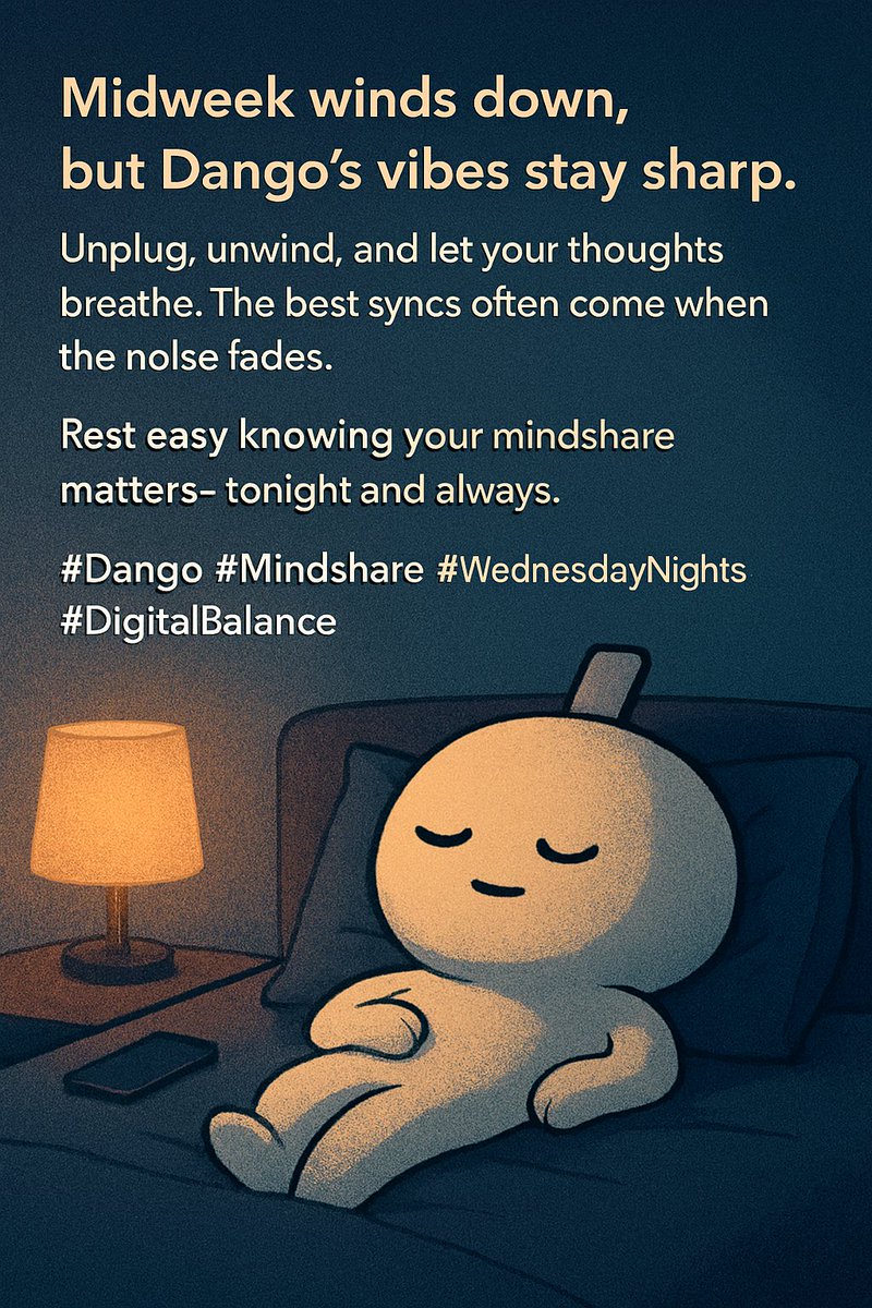 pedricceo's tweet photo. Midweek winds down, but @dango vibes stay sharp.
Unplug, unwind, and let your thoughts breathe.
The best syncs often come when the noise fades.
Rest easy knowing your mindshare matters—tonight and always.
#Dango #Mindshare #WednesdayNights #DigitalBalance https://t.co/A3ESM3QIkM