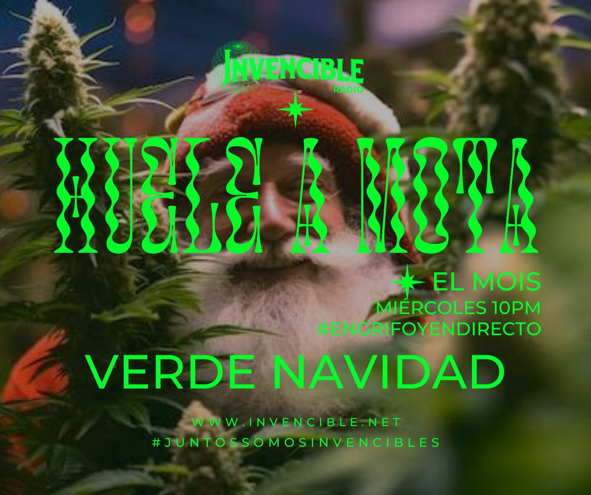 Saca la verdeeee…navidad🎄

🍁HUELE A MOTA 🍁

ÚLTIMO PROGRAMA DEL AÑO 

MIÉRCOLES 10PM 💨invencible.net

Con El Mois #engrifoyendirecto 

Solo por <a href="/Invenciblenet/">Invencible</a>