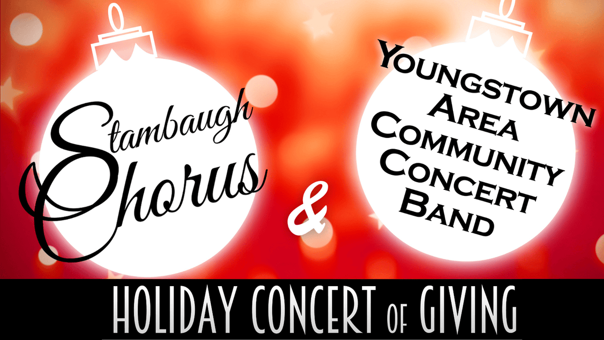 The Stambaugh Chorus and Youngstown Area Community Concert Band will perform their holiday concert of giving Dec. 21!🎁 

Admission is FREE, but monetary donations benefitting the Second Harvest Food Bank will be accepted at the door!