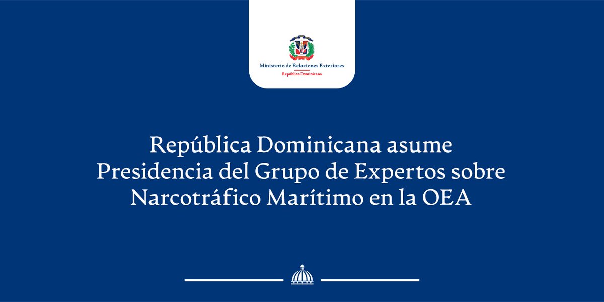 🇩🇴 República Dominicana fue electa, por aclamación, para ocupar la presidencia del Grupo de Expertos sobre Narcotráfico Marítimo de la <a href="/OEA_oficial/">OEA</a>  (CICAD).