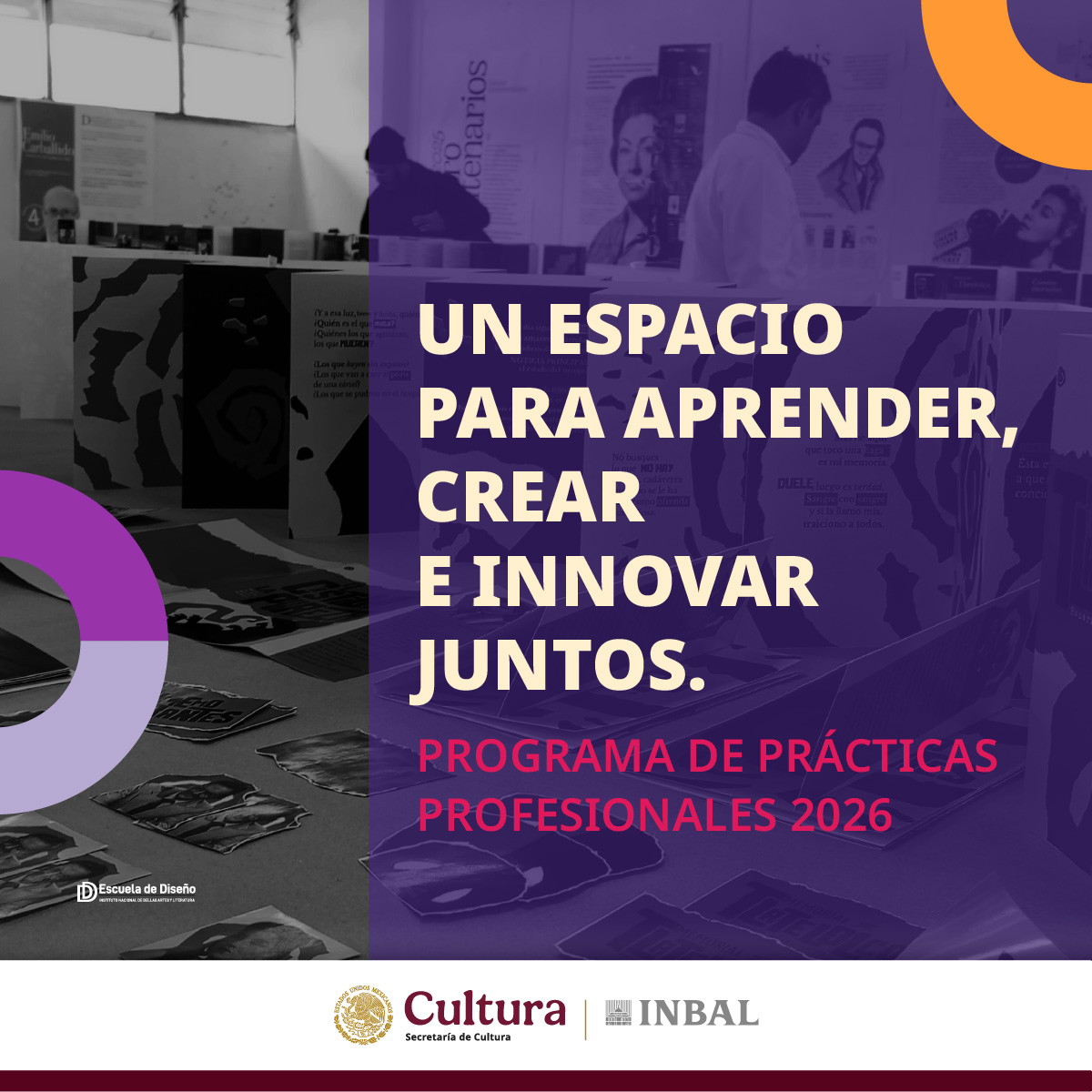 La Escuela de Diseño del Instituto Nacional de Bellas Artes y Literatura (EDINBA) invita a organizaciones y empresas a integrarse a su Programa de Prácticas Profesionales 2026.  Más información: edinba.inba.gob.mx
