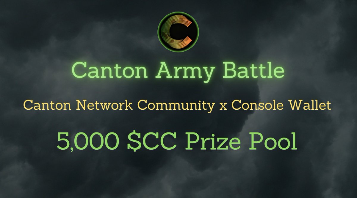 Canton Army Battle × Canton Network Community × Console Wallet ⚔️

We're giving away 5,000 $CC — top 20 players get rewarded.  

How to join the battle?

1. Follow <a href="/CantonArmy/">Canton Army</a> + <a href="/ConsoleWallet/">Console Wallet</a> (max 10 plays per day).

2. Like and repost this tweet.

3. Join the Canton Network
