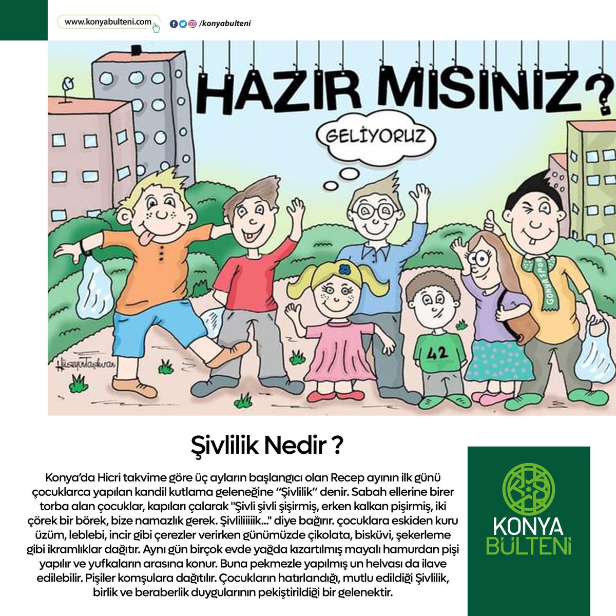 Şivlilik nedir? 🧐 

#KonyadanHaberinizOlsun #KonyaiçinözelKonyayaözel #Şivlilik #RegaibKandili #Üçaylar #Konya