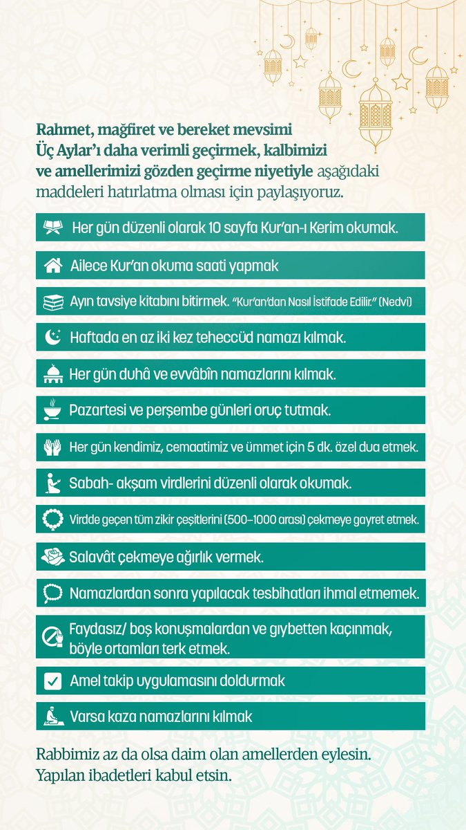 ❕Kıymetli Takipçilerimiz; 

🤲🏻Rahmet, mağfiret ve bereket mevsimi olan Üç Aylar’a adım atmış bulunuyoruz elhamdülillah. 

✅ Bu ayları daha verimli geçirmek, kalbimizi ve amellerimizi gözden geçirme niyetiyle aşağıdaki maddeleri hatırlatma olması için paylaşıyoruz. 

🕋Rabbim az