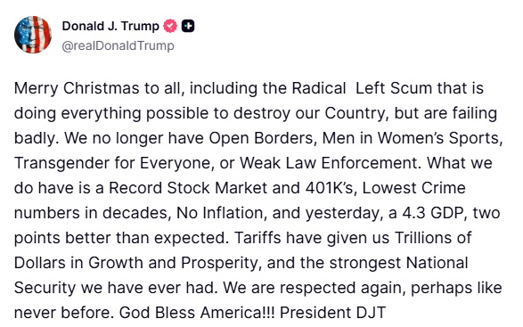 HAPPY HOLIDAYS TO ALL THE PATRIOTS WHO LOVE THEIR COUNTRY AND ARE NOT FURIOUSLY TYPING ON CHRISTMAS EVE, ATTACKING EVERYONE, SCREAMING FOR VENGEANCE, BEGGING PEOPLE TO APPRECIATE YOUR FAKE ACCOLADES, AND HIDING FROM YOUR FAMILY WHO HATES ANYWAY AND ARE THRILLED NOT TO SMELL YOU.