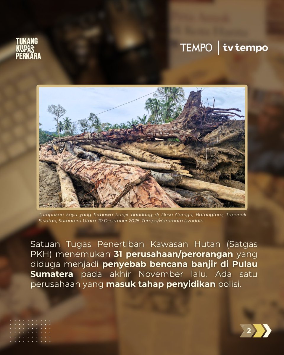 tempodotco's tweet photo. Penyidikan Pemicu Banjir Sumatera

Kementerian Lingkungan Hidup, Kementerian Kehutanan, dan Satuan Tugas Penertiban Kawasan Hutan turun mengusut ke lapangan setelah banjir melanda tiga provinsi di Pulau Sumatera. Polisi menyidik perusahaan sawit PT Tri Bahtera Srikandi. Ada indikasi pelanggaran sejumlah izin.