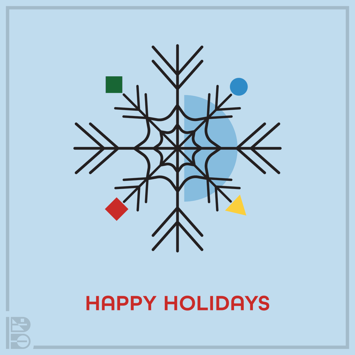 Happy Holidays! Wishing you a warm and joyful season filled with peace, cheer, and time spent with those who matter most.