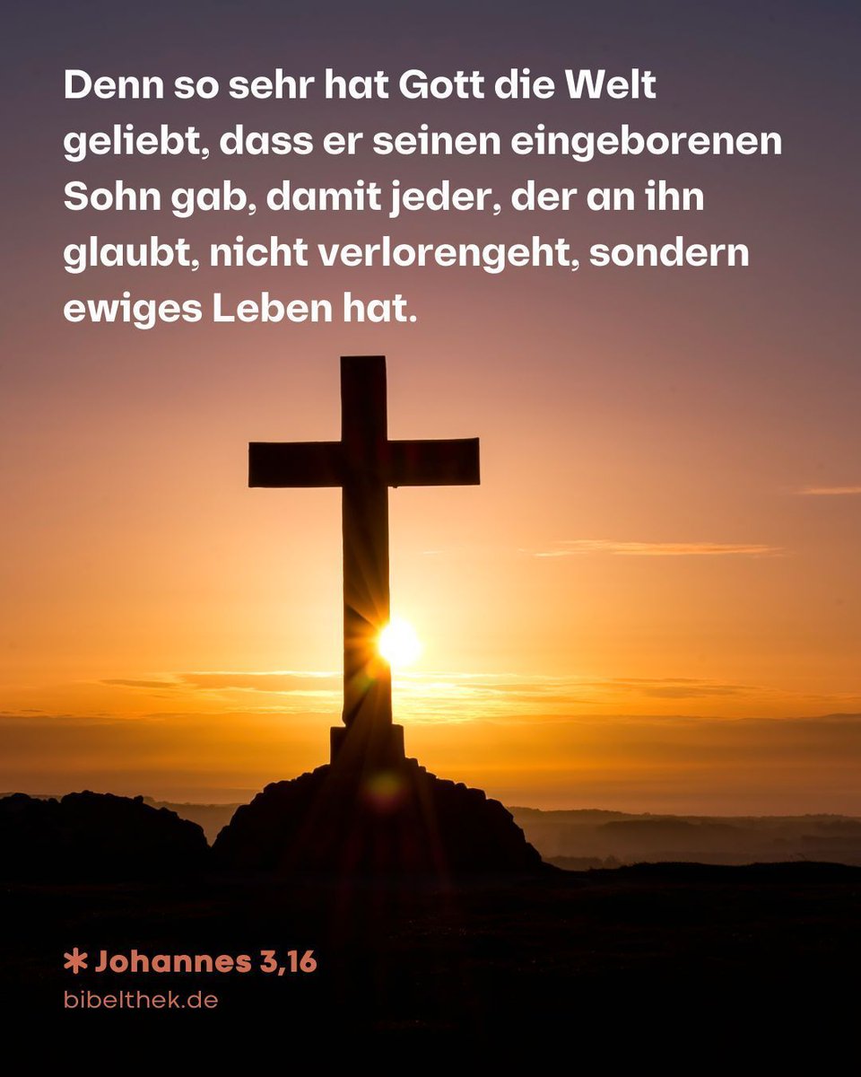 Denn so sehr hat Gott die Welt geliebt, dass er seinen eingeborenen Sohn gab, damit jeder, der an ihn glaubt, nicht verlorengeht, sondern ewiges Leben hat.
Johannes 3,16 (SLT)

bibeltv.de/bibelthek/SLT/…

#bibeltv #bibelthek #bibel #bibelvers #gotteswort #glaube #gott #jesus