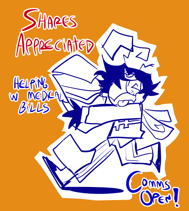 C MMS ARE OPEN AGAIN!
Any help is appreciated ^^
 While i still wait for any jobs to call me back this is the only way i can really help money wise
ko-fi.com/f0rkk_/goal?g=0