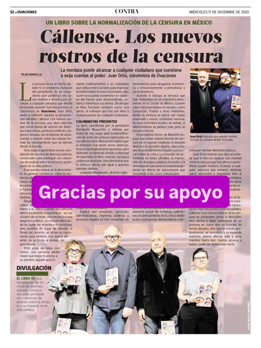 Juan_OrtizMX's tweet photo. Oigan, salí en un libro. 

Fue una grata sorpresa saber que consideraron un texto que escribí en Ovaciones para el libro "Cállense. Los nuevos rostros de la censura". 

Es una recopilación de textos de varios autores sobre la censura actual. 

Y fui a la presentación del libro este lunes. Ahí aproveché para comentar que debemos ir un paso más allá para explicar muy bien como afecta la censura a la gente, no solo al periodismo. 

Tenemos ejemplos cercanos: alguien reclama la falta de medicinas, y le echan todo el aparato de gobierno encima. Reclaman por apoyos para el campo, y lo tachan de prianista.

También quiero agradecerles el apoyo en todos estos años. El que me regalen un poco de su tiempo para leerme, comentar y difundir lo que escribo hace posible esto.