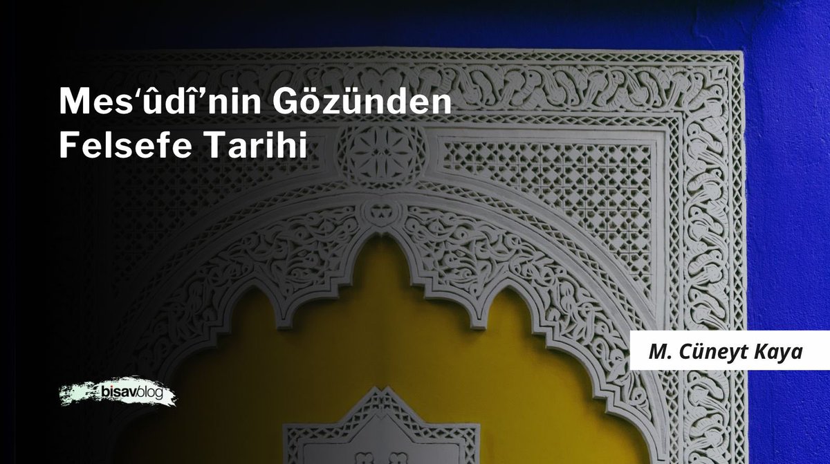 “Meşhur tarih ve coğrafya bilgini Mesʻûdî’nin (ö. 345/956) son eseri olduğu düşünülen et-Tenbîh ve’l-işrâf’taki bir kısım, Yunan felsefesi ve onun İslam dünyasına intikali konusunda çok kıymetli bir anlatı sunar.”

✍🏻 M. Cüneyt Kaya’nın yeni yazısı Bisav Blog’da!

👉🏻