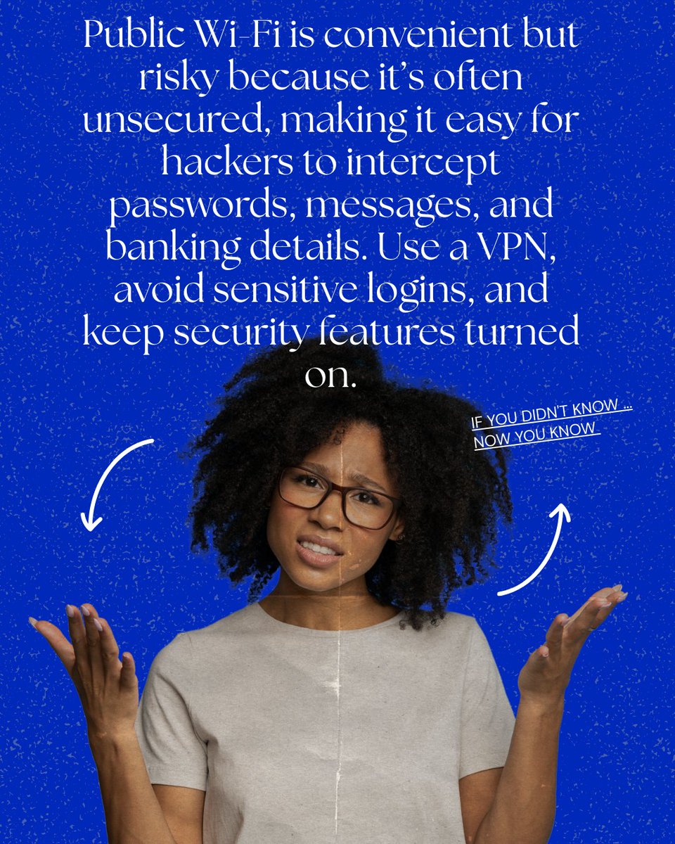 Public Wi-Fi is often unsecured, making it easy for hackers to steal passwords and banking details.

Use a VPN, avoid sensitive logins, and stay protected.
