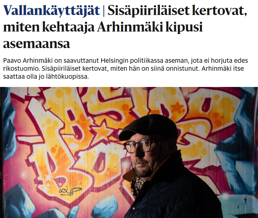 Otsikon perusteella saattaisi jopa säikähtää, että HS on ryhtynyt käsittelemään kriittisesti Arhinmäen vuosien varrella tapahtuneita toilailuja. 🫣

Huoli pois, juttu on lähinnä pullantuoksuinen fanikirje Paavolle, joka pääsee vielä artikkelin lopussa kehumaan itseään. 😍