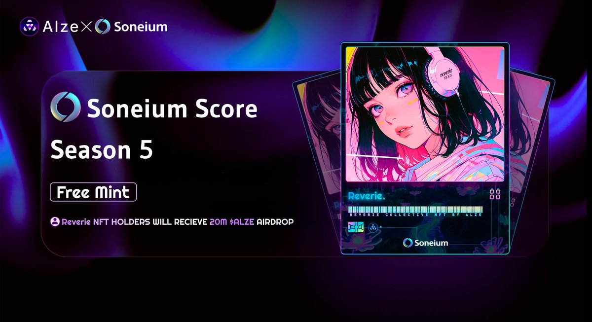 <a href="/soneium/">Soneium 💿</a>  Score Season 05 is Live! 🔥 

Boost Your Score with "Reverie" NFT  🌠 

🌠Reverie: alze.xyz/Reverie

🏆Soneium Score: portal.soneium.org/en