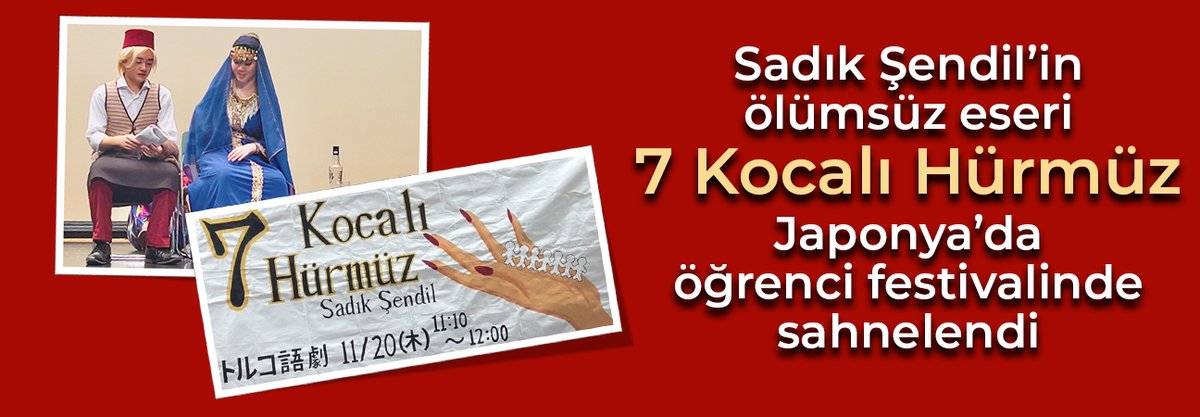 Sadık Şendil'in ölümsüz eseri "7 Kocalı Hürmüz" Japonya'da bir öğrenci festivalinde sahnelendi : onkajans.com/7-kocali-hurmu…
