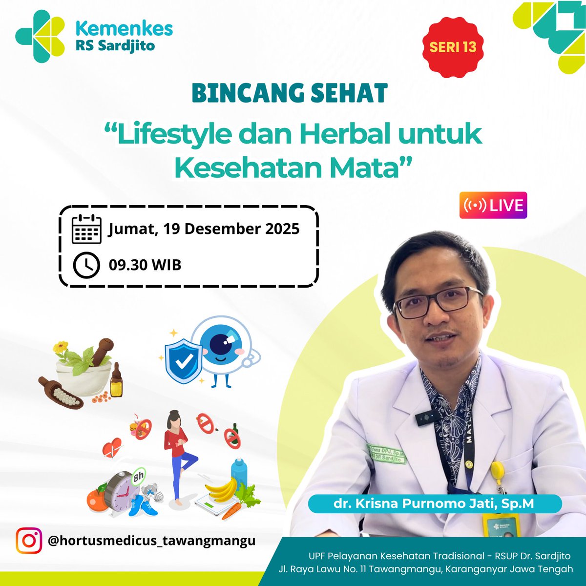Halo Sobat Sehat Sardjito...

Jangan lupa untuk menyimak Bincang Sehat besok ya pada hari Jumat, 19 Desember 2025 pukul 09.30 WIB di  IG Live kita  

Salam Sehat dari Tawangmangu! 
instagram.com/hortusmedicus_… 

#bincangsehat #kesehatanmata #tawangmangu #hortusmedicus #sardjito