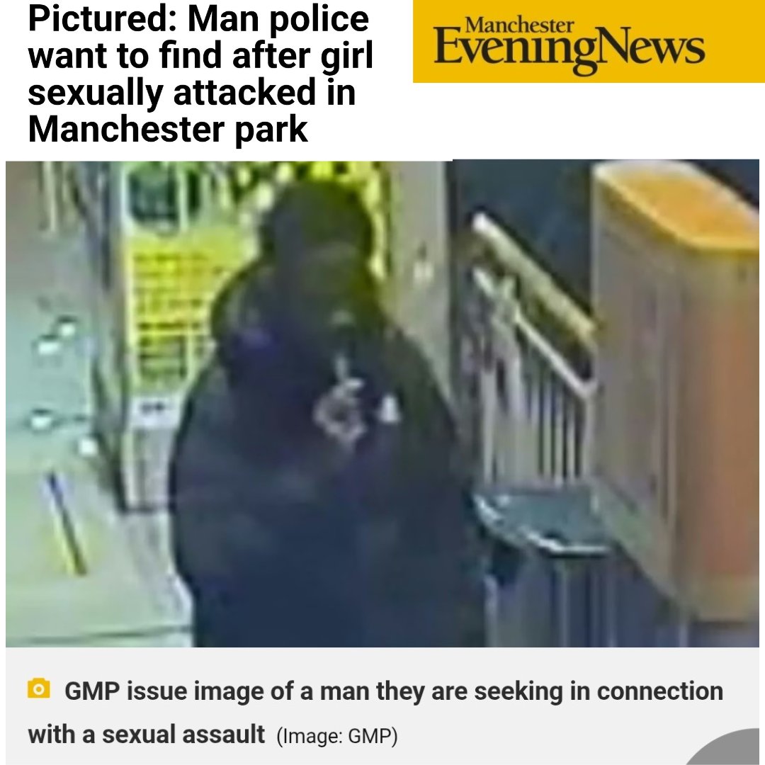 Yet another girl, yet another park.

⚠️Manchester: Police are appealing for information following the sexual assault of a teenage girl at 1am in Nuthurst Park, New Moston.

The attack took place on 28th Nov 2025.

GMP are seeking a man in his mid-20s and have released an image