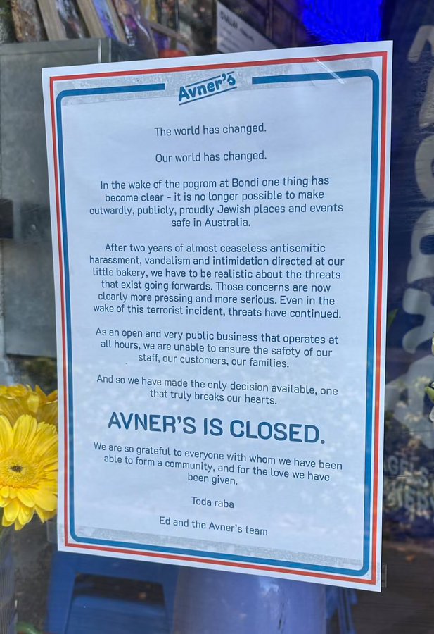 Sydney Jewish bagel shop closes down “after two years of near constant antisemitic harassment.”

Ed Halmagyi, a Jewish celebrity chef who owns Avner’s Bakery, said he faced threats and vandalism—including after Sunday’s terrorist attack targeting Jews at a Hannukah celebration.