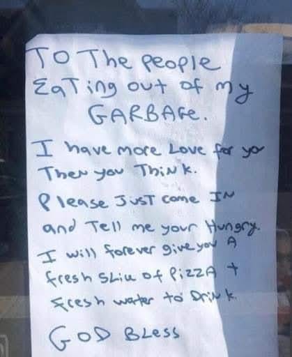 HumanityChad's tweet image. A pizza shop owner found a homeless man eating out of their garbage. This was their response. 😭❤️