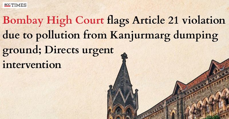 scconline_'s tweet image. Bombay High Court flags Article 21 violation due to pollution from Kanjurmarg dumping ground; directs urgent intervention

Read More Here- scctimes.com/3766O1SHx

#BombayHighCourt #EnvironmentalLaw #JusticeAartiSathe #JusticeGSKulkarni #KanjurmargDumpingGround #Article21
