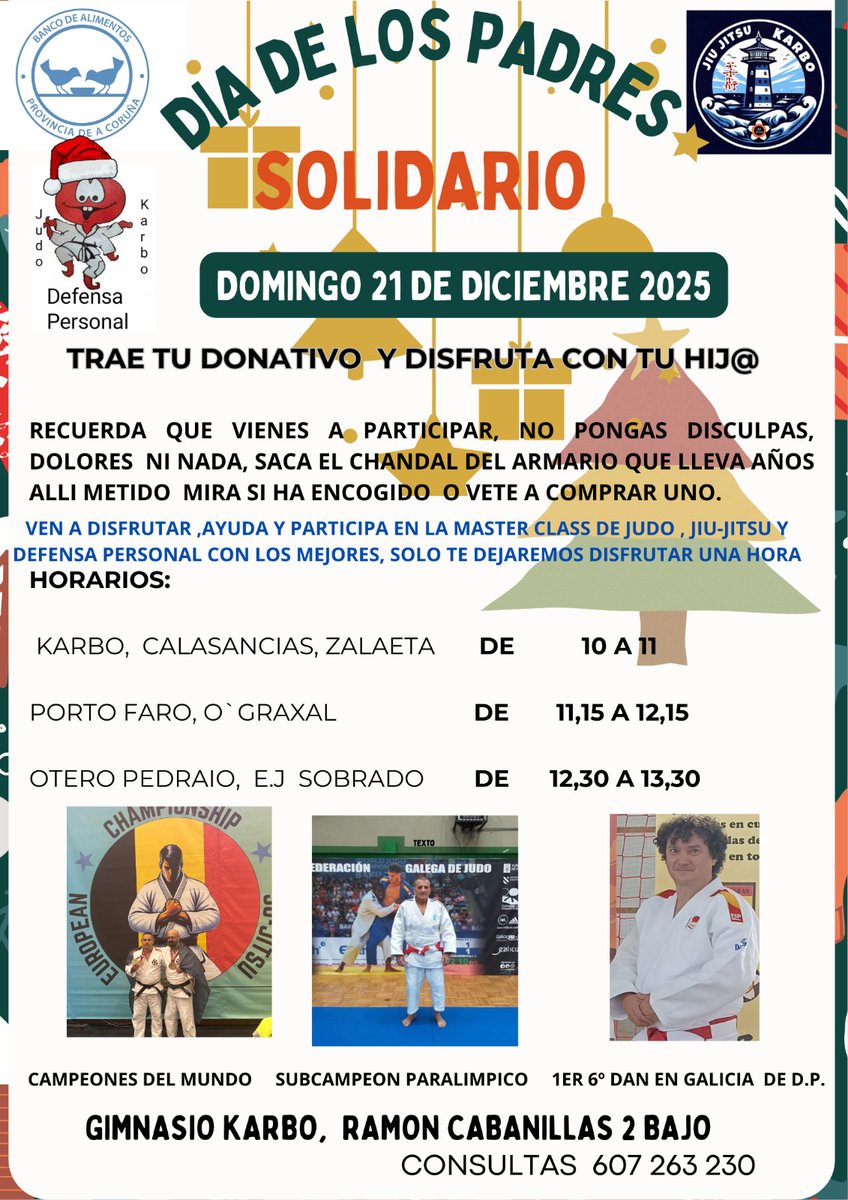 Este 21 dic en AD Karbo, ven con tu hijo/a a una Master Class de Judo, Jiu-Jitsu y Defensa Personal 🥋 —¡con campeones del mundo y subcampeones paralímpicos!
🎁 Trae alimentos no perecederos → ayudamos al @BancodeAlimentos Coruña.
#Judo #Jiujitsu #defensapersonal