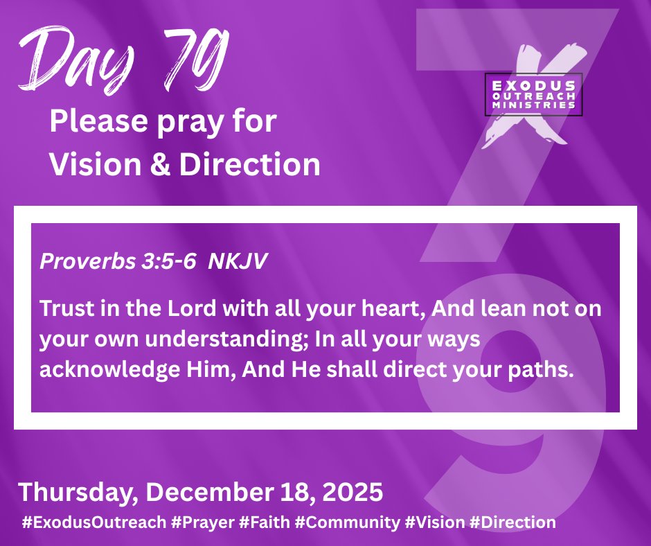 Exodus_Outreach's tweet photo. DAY 79 — Thursday, December 18, 2025

Praying for Vision &amp; Direction, believing God for clarity, alignment, and Spirit-led decisions. Proverbs 3:5–6 NKJV

#ExodusOutreach #Vision #Direction #FaithJourney #Prayer https://t.co/ibKPbM21WR