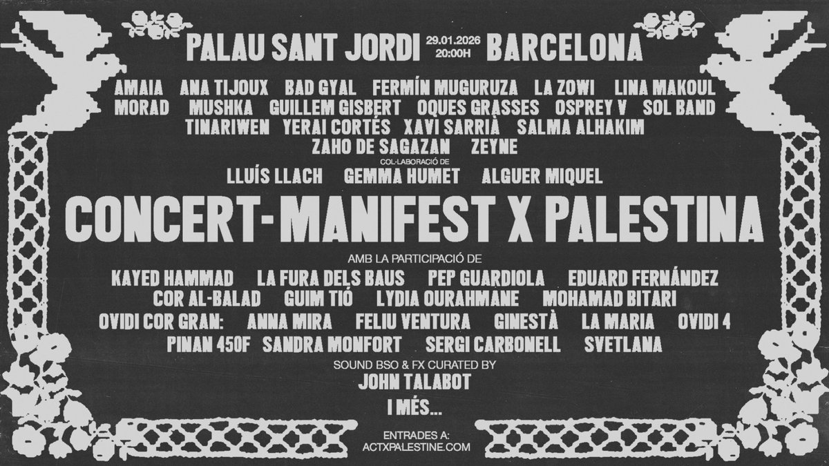 PRESENTEM EL CARTELL CONCERT-MANIFEST X PALESTINA

Un esdeveniment històric que tindrà lloc el 29 de gener de 2026 al Palau Sant Jordi de Barcelona.