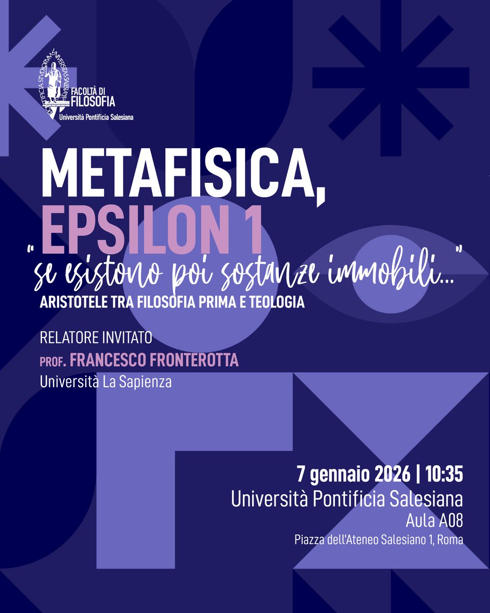 Metafisica, Epsilon 1: Aristotele tra ontologia e teologia
Che cos’è la filosofia prima? Essere, sostanza, forma e atto al centro della riflessione.

📅 7 gennaio 2026 | 🕥 10:35
📍 Aula A08, Università Pontificia Salesiana
🎙 Prof. Francesco Fronterotta

👉 Ingresso libero