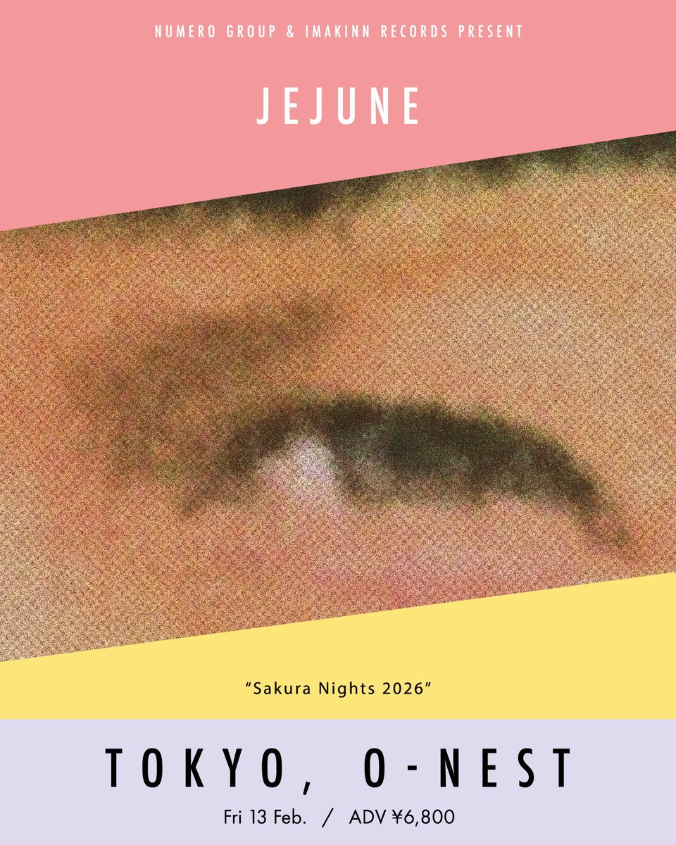 Numero Group &amp; imakinn records present
"Sakura Nights 2026" Jejune 単独公演

26/2/13(FRI)@渋谷 O-nest

Jejune
Comeback My Daughters
CONGRATULATIONS 
futurina

OPEN17:30 START18:15

FEE ¥6,800
ご予約はこちらから⏬
imakinnrecords.square.site