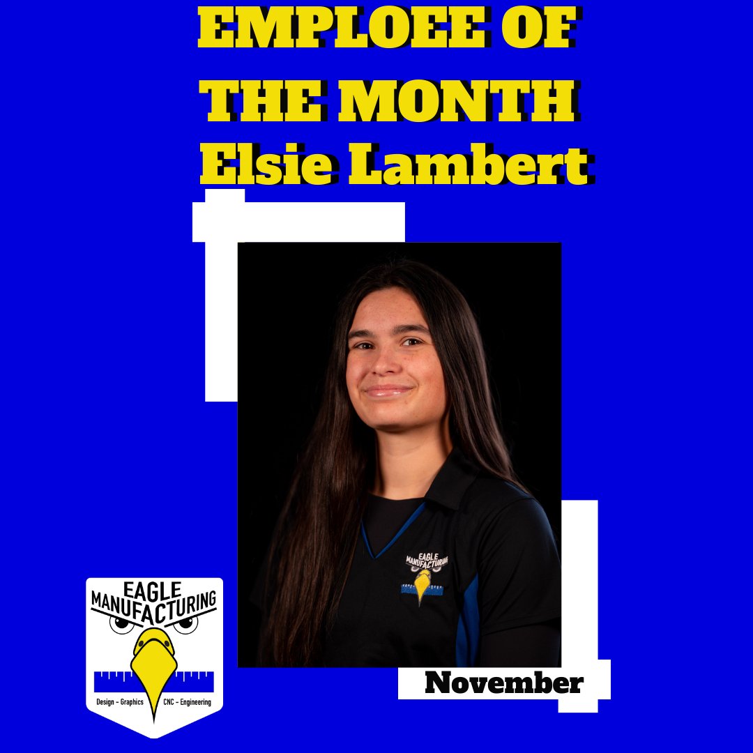 The employee of the month for November is Elsie Lambert!! #studentrunbusiness #studentled #qulitydriven #workforceready #eaglemanufacturing