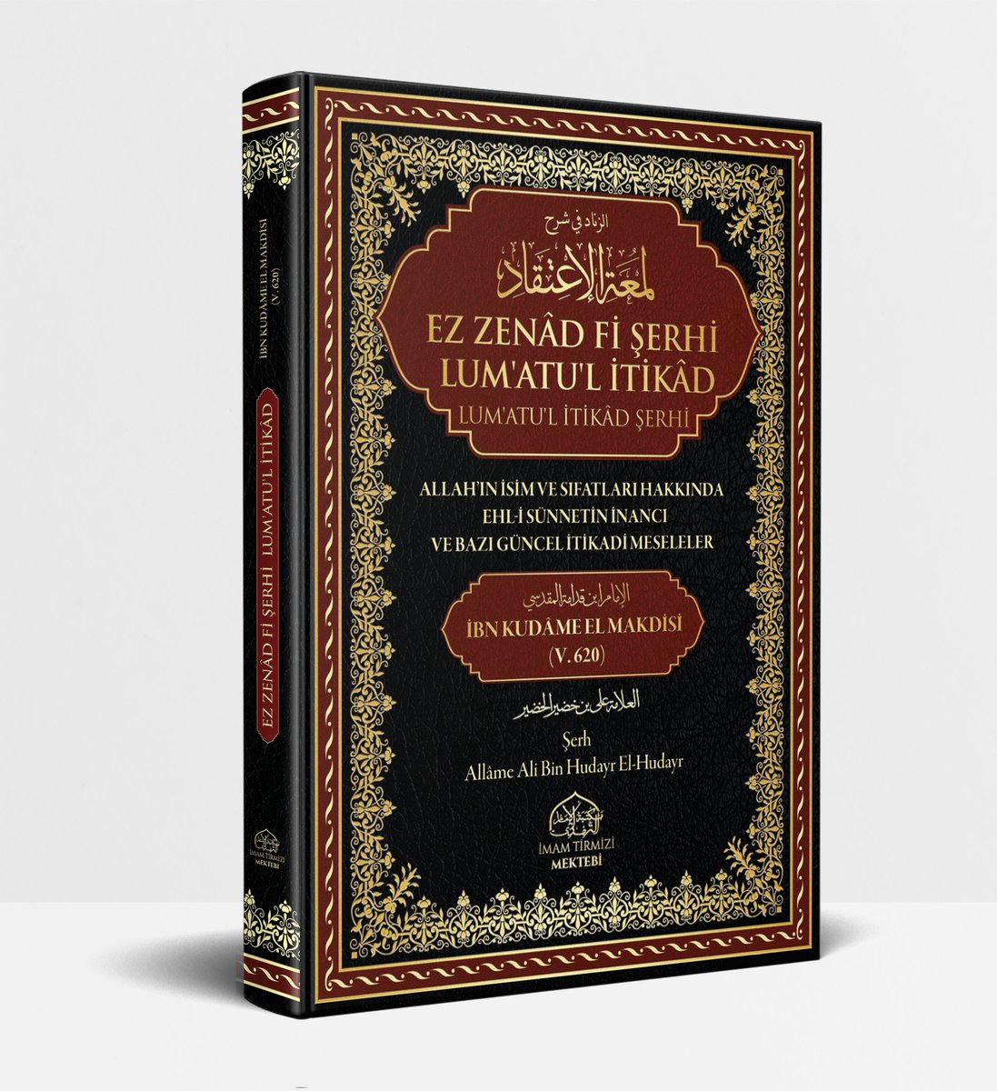 📢 YAKINDA İMAM TİRMİZİ KİTABEVİ TARAFINDAN ÇIKACAKTIR...

Tanıtımı: İmam ibn Kudame el Makdisi rahimehullah'ın "Lum'atü'l-İ'tikad" isimli eseri üzerine Allâme Şeyh Ali bin Hudayr el-Hudayr tarafından yapılmış bir şerh olan "ez-Zenâd" isimli bu eser; isimler ve sıfatlar, kader ve