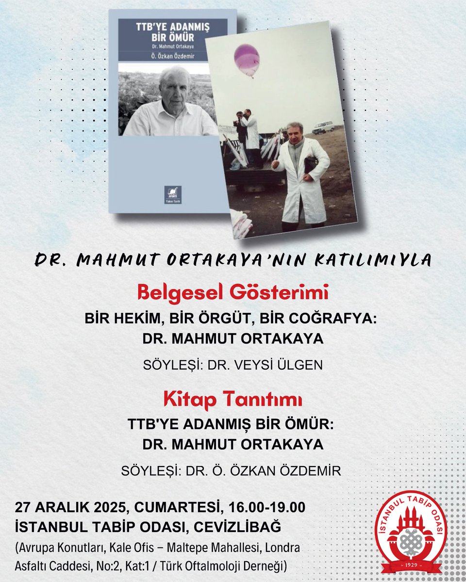 Dr. Mahmut Ortakaya'nın katılımıyla belgesel gösterimi ve kitap tanıtımı. 

🎥 Bir Hekim, Bir Örgüt, Bir Coğrafya: Dr. Mahmut Ortakaya
🎙️ Söyleşi: Dr. Veysi Ülgen

📚 TTB'ye Adanmış Bir Ömür: Dr. Mahmut Ortakaya
🎙️ Söyleşi: Dr. Ö. Özkan Özdemir

🗓️ 27 Aralık 2025, Cumartesi
⏰