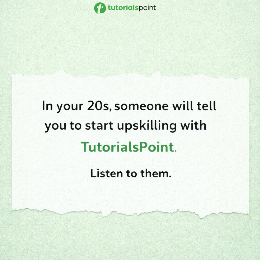 tutorialspoint's tweet image. In your 20s, you’ll ignore advice. Don’t ignore this one.

#Upskill #SkillDevelopment #ProfessionalGrowth