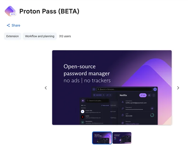 Want to access new Pass features and updates before others?

The beta version of Proton Pass extension for chromium-based browsers is now accessible via the Chrome Web Store.

Help us out, join our legion of testers who ensure that Proton products are the best they can be!

1/2