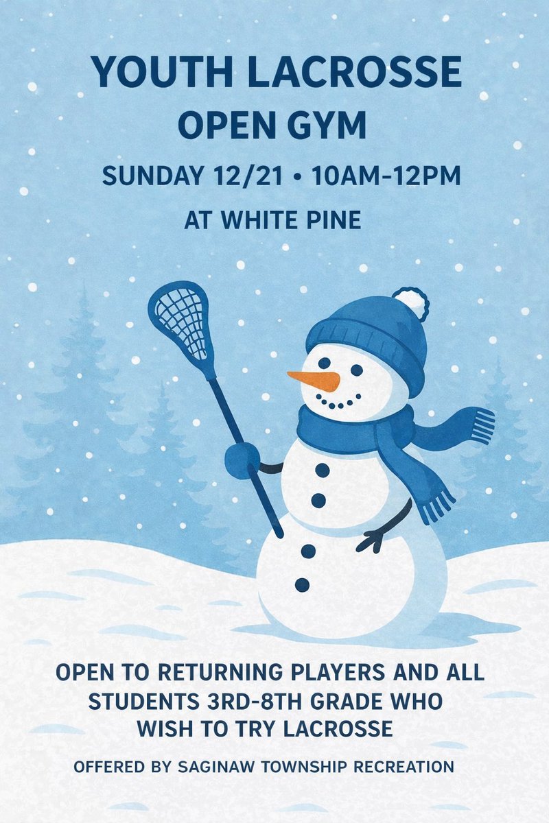 Do you have a 3rd-8th grader interested in lacrosse?  There will be an open gym youth lacrosse event Sunday. December 21st at White Pine Middle School.   The event is being offered by Saginaw Township Recreation.