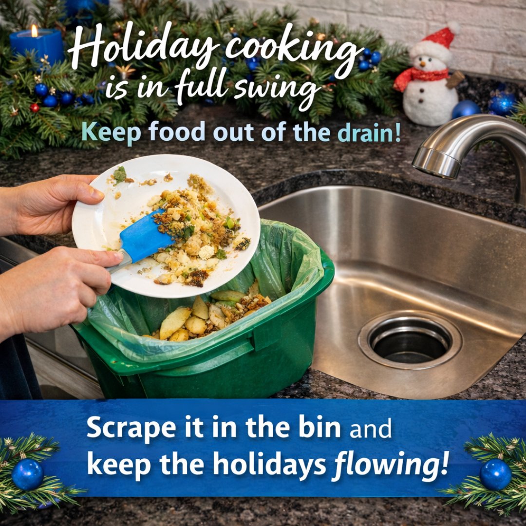 Holiday cooking brings extra cheer and extra crumbs.
Those tiny bits can stick to pipes and mix with grease, causing clogs over time.
Scrape plates into the green bin before you rinse and help keep our community flowing this season and beyond.