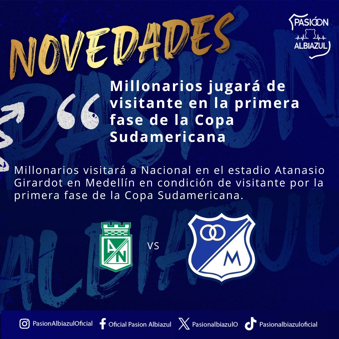 Ⓜ️🚨Millonarios jugará de visitante en la primera fase de la Copa Sudamericana.

El Embajador visitará a Nacional en el estadio Atanasio Girardot en Medellín en condición de visitante por la primera fase de la Copa Sudamericana. El partido será los primeros días de marzo.