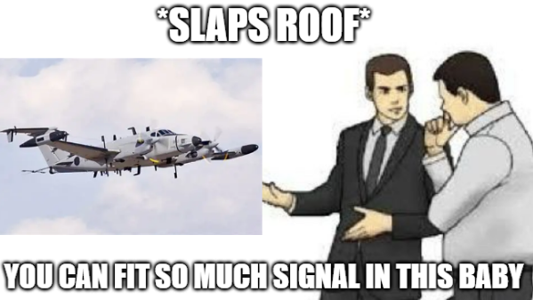 *slaps roof* You could fit so much signal in this baby.