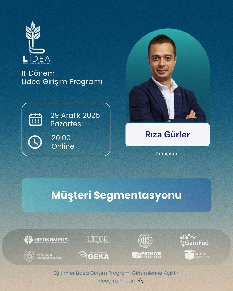 🚀 LİDEA Girişim Programı II. Dönem devam ediyor.
Rıza Gürler ile
Müşteri Segmentasyonu eğitimi.

📅 29 Aralık 2025 | 🕗 20.00 | Online
🔗 lideagirisim.com

#LIDEA #Startup #Girişimcilik
