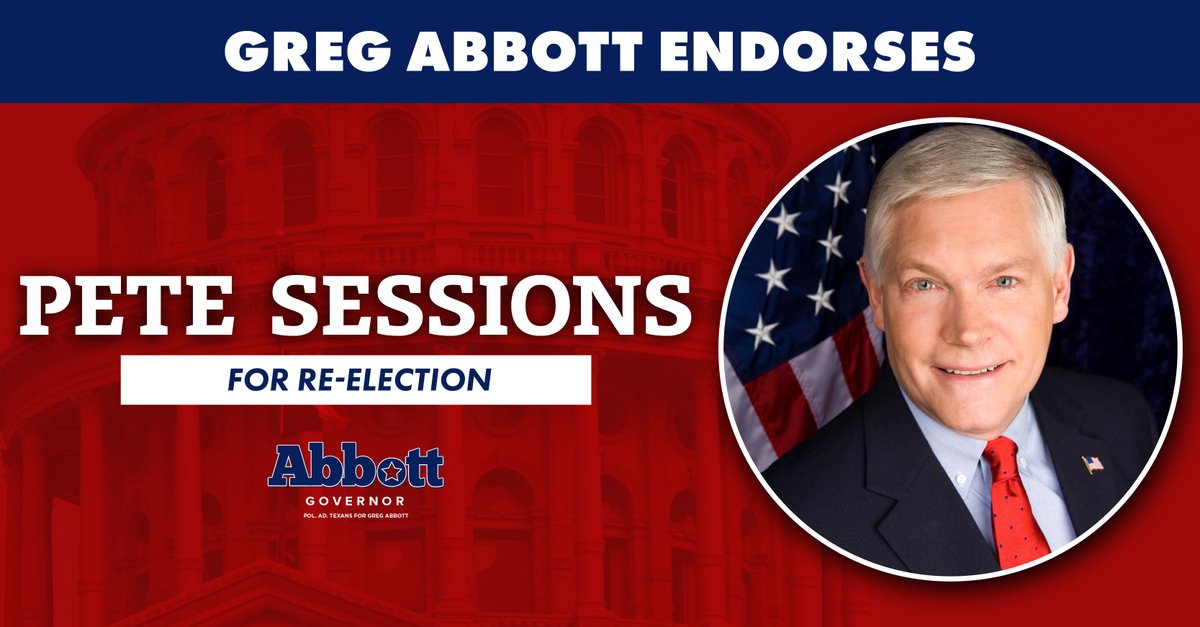 ❗ENDORSEMENT❗

Governor <a href="/GregAbbott_TX/">Greg Abbott</a> endorses Congressman <a href="/PeteSessions/">Pete Sessions</a> for re-election to the U.S. House of Representatives.

Sessions stands for strong border security, fiscal responsibility, and upholding Texas values.

Together, Governor Abbott and Pete Sessions will