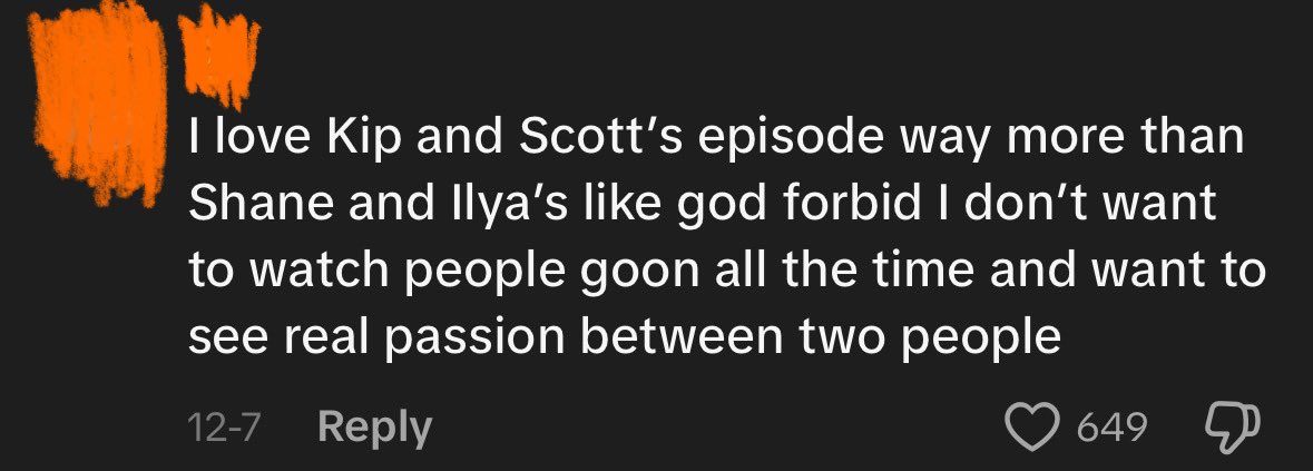 Saw this comment on tiktok:
The way i disagree SO MUCH.
Ilya and Shane have passion in their “relationship”, they just don’t know how to express it the way Scott and Kip do to each other 🥀