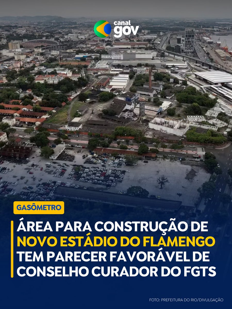 NOVO ESTÁDIO | O Conselho Curador do FGTS deu parecer favorável ao Termo de Conciliação  do Terreno do Gasômetro, que estabeleceu o reequilíbrio econômico-financeiro da operação que resultou na desapropriação do terreno do antigo Gasômetro, onde será o novo estádio do Flamengo.