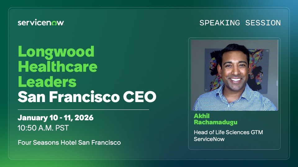 Longwood Healthcare Leaders: San Francisco CEO is near! Join ServiceNow for the Advances in Clinical Trials session on Sat, Jan 10 at 10:50 AM PST. Explore opportunities shaping the future of clinical trials and connect with biopharma leaders.