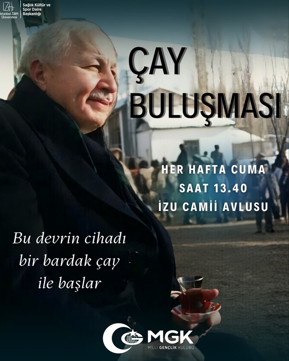 ÇAY BULUŞMASI

🗓️HER HAFTA CUMA
⏰SAAT 13.40
📍İZU CAMİİ AVLUSU

📌Bu devrin cihadı bir bardak çay ile başlar.