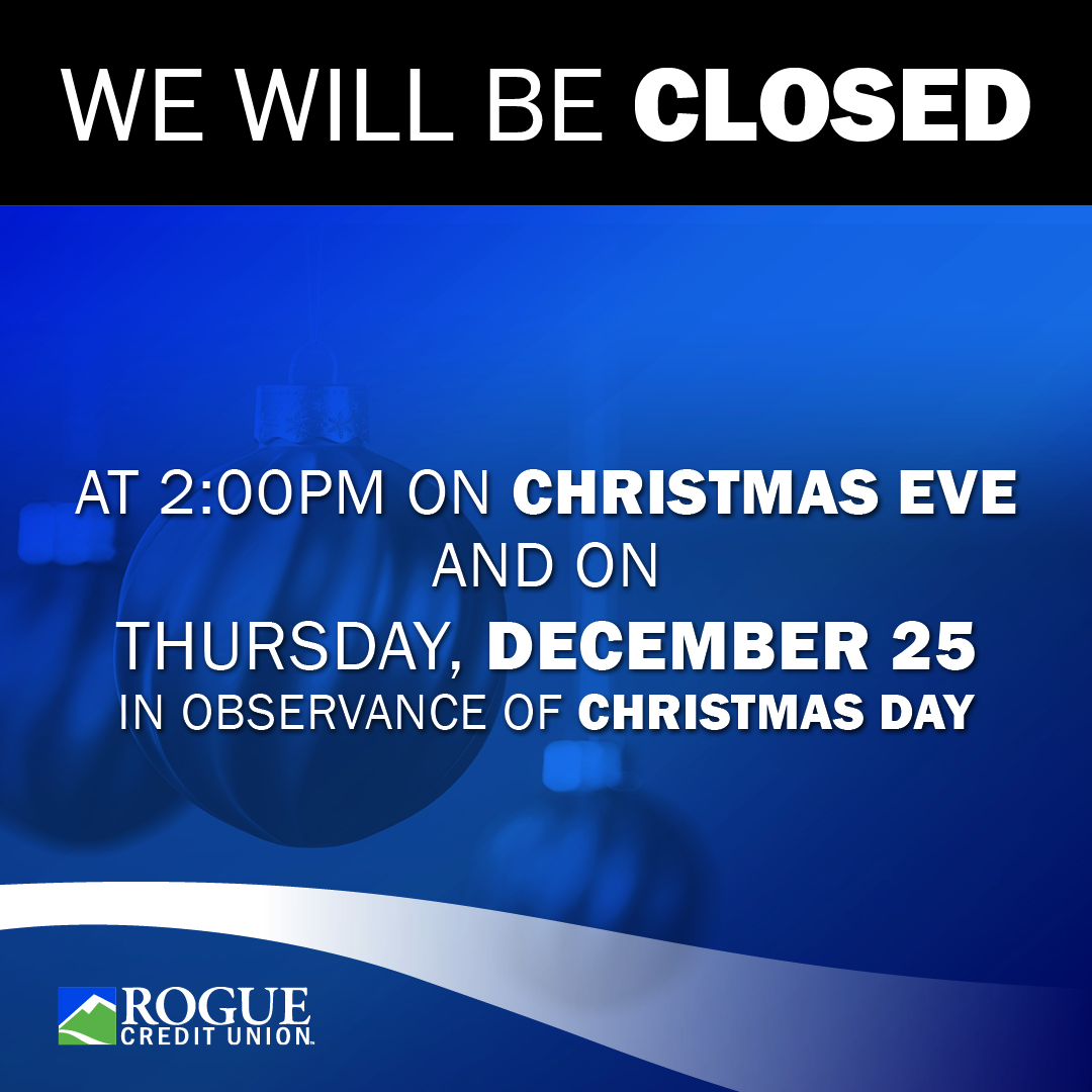 We will close at 2:00 p.m. on Wednesday, December 24, and remain closed on Thursday, December 25, in observance of Christmas Day. 🎄 Online Banking and ATMs are available 24/7.