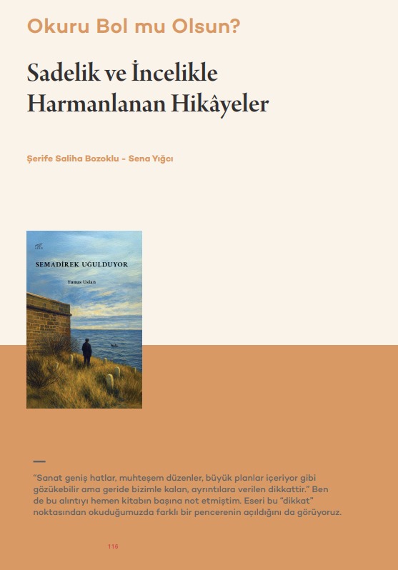 Olağan Hikâye, "Okuru Bol mu Olsun?" köşesinde bu sayı Semadirek Uğulduyor'a yer vermiş. 

Kıymetli yorum ve eleştirileri için Şerife Saliha Bozoklu ve Sena Yığcı Hanımefendilere teşekkür ediyorum. 
<a href="/serife_bozoklu/">Şerife Saliha Bozoklu</a> <a href="/sena_yygc/">Sena Yığcı</a>
