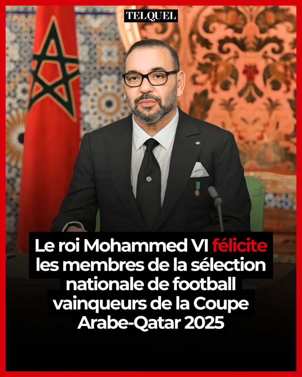 TelQuelOfficiel's tweet photo. Le roi Mohammed VI a adressé un message de félicitations aux membres de la sélection nationale de football, vainqueurs de la Coupe Arabe-Qatar 2025.

🔗 https://t.co/F6FNG2PQQJ https://t.co/dfLwNbuAS6